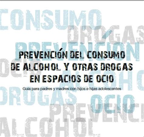 Prevención Del Consumo De Alcohol Y Otras Drogas En Espacios De Ocio Guía Para Padres Y Madres