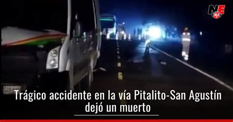 Fatal Accidente En La Vía Pitalito San Agustín