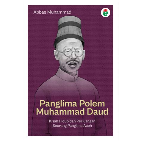 Jual Buku Biografi Panglima Polem Muhammad Daud Kisah Hidup Dan