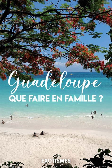 Que Faire En Guadeloupe Incontournables Jours Blog Voyage Artofit