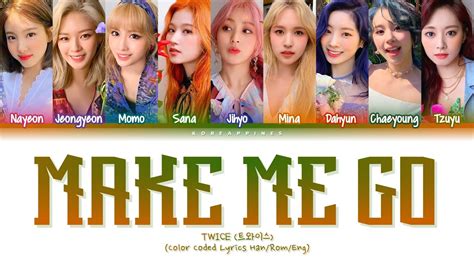 Twice 트와이스 Make Me Go Lyrics [color Coded Han Rom Eng 가사] Youtube