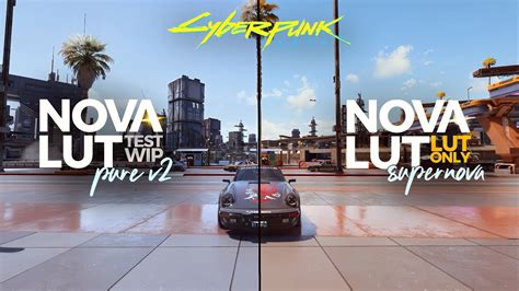 Nova LUT Pure V2 2 And Supernova Showcase Cyberpunk 2077 Lighting