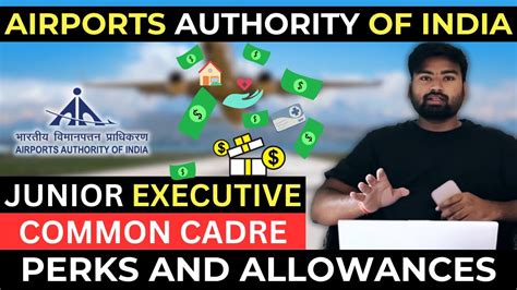 Aai Junior Executive Common Cadre Perks And Allowances Aai