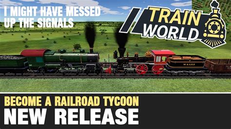 Train World Release First Look Become A Railroad Tycoon How Does It