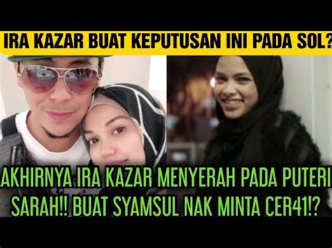 Akhirnya Ira Kazar Buat Keputusan Buat Syamsul Saya Akan Lepaskan Awak