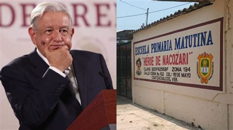 Esto Dijo Amlo De La Supuesta Extorsi N A Primaria De Coatzacoalcos