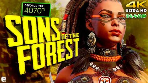 Sons Of The Forest RTX 4070 Ti 4K1440p Ultra Max YouTube