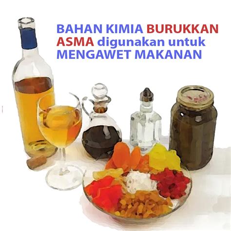 Bahan Kimia Burukkan Asma Digunakan Untuk Mengawet Makanan Persatuan