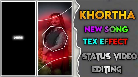 Kari Kari Aankhi Re Tor Status Video Editing Alight Motion New Khortha