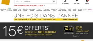 Fnac adhérent 15 euros offerts par tranche de 100 d achats carte