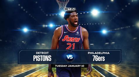 Pistons vs 76ers Prediction, Preview, Odds and Picks Jan 10