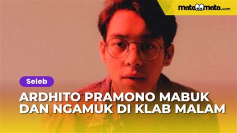 Beredar Kabar Ardhito Pramono Mabuk Dan Ngamuk Di Klab Malam Lempar