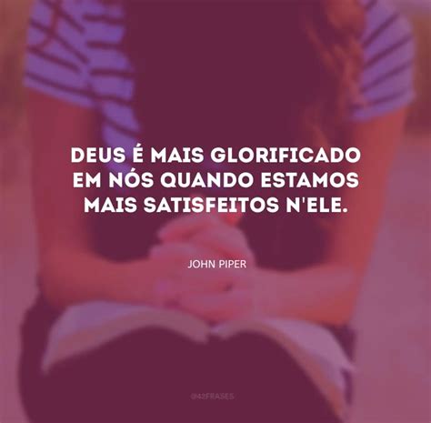 20 Frases De John Piper Para Conhecer Mais Desse Teólogo Importante