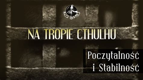 Na Tropie Cthulhu Odc Poczytalno I Stabilno Youtube