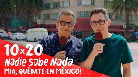 NADIE SABE NADA 10x20 Mia quédate en México HBO Max 32 YouTube