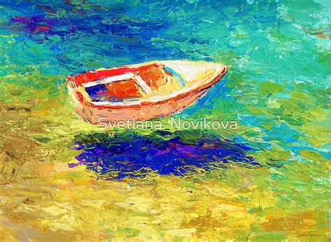 Impressionistic Sunlit Boat Seascape Painting Svetlana Novikova By Svetlana Novikova Redbubble