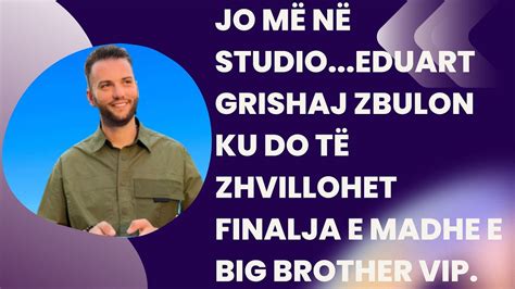 Jo M N Studio Eduart Grishaj Zbulon Ku Do T Zhvillohet Finalja E