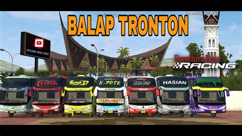 LIVE BUSSID OPUNG DOLI BALAP TRONTON BUSSID V 3 6 1 TRIP 254 YouTube