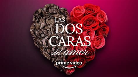 Las Dos Caras Del Amor Prime Video Youtube