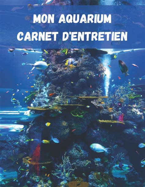 Buy Mon Aquarium Carnet D Entretien Carnet De Suivi Pour Aquarium D