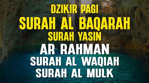 Dzikir Pagi Surah Al Baqarah Yasin Ar Rahman Al Waqiah Al Mulk