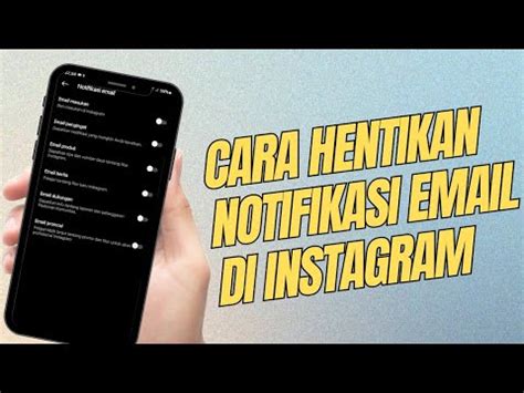 Cara Berhenti Menerima Email Masuk Dari Instagram Youtube