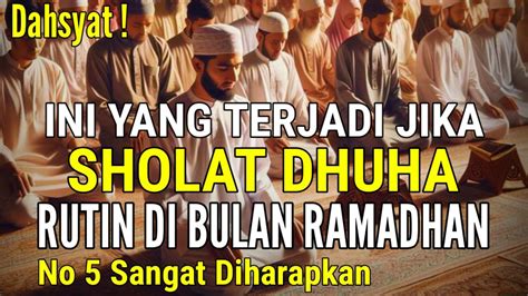 Masyaallah Keajaiban Sholat Dhuha Jika Rutin Dikerjakan Dalam Bulan