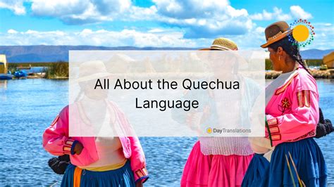 All About The Quechua Language