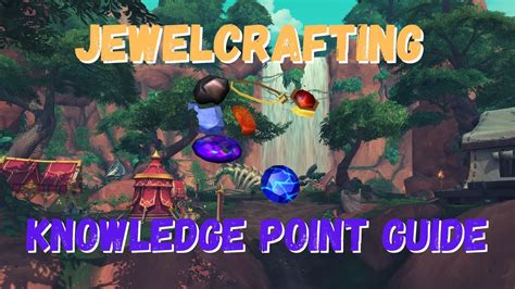 Jewelcrafting Knowledge Point Guide 18 Points In 6 Minutes World Of