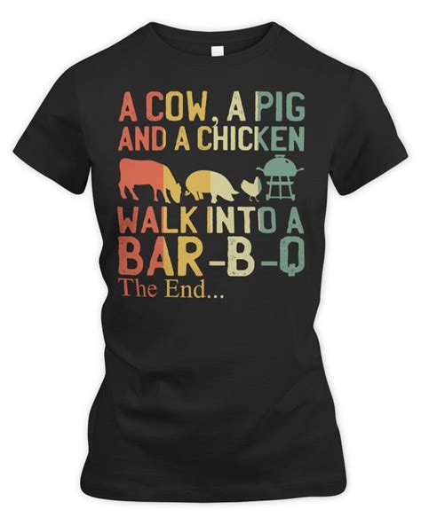 Cow Mooey A Cow A Pig And A Chicken Walk Into A BarBQ The End Funny 165