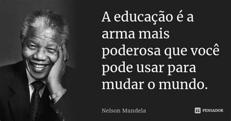 Nelson Mandela Frase de nelson mandela Nelson mandela Citações sábias