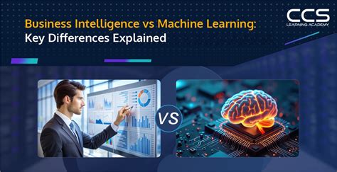 Business Intelligence Vs Machine Learning Key Differences Explained