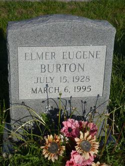 Elmer Eugene Burton M Morial Find A Grave