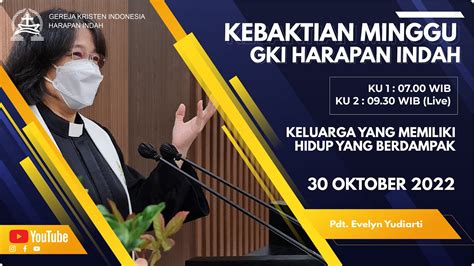 Kebaktian Minggu Gki Harapan Indah Oktober Youtube