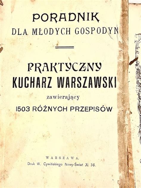 Praktyczny Kucharz Warszawski Z 1913 Roku Warszawa Kup Teraz Na