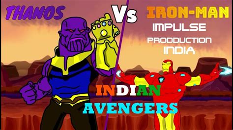 Indian Avengers Thanos Vs Ironman Impulse Production India Youtube