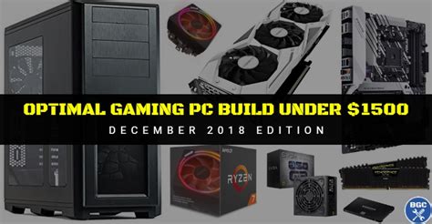 Best $1500 Gaming PC Build: December 2018 Parts for 1440p 60FPS Ultra