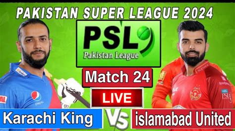 Live Kar Vs Isl Th Match Psl Live Islamabad United Vs Karachi