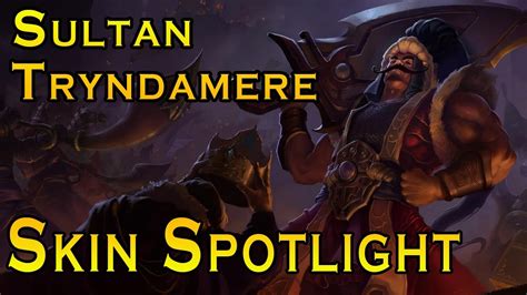 League Of Legends Sultan Tryndamere Skin Spotlight Gameplay Teaser