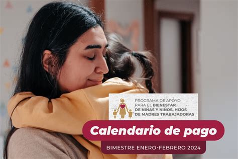 Programa Del Bienestar Madres Trabajadoras Este Es El Calendario De