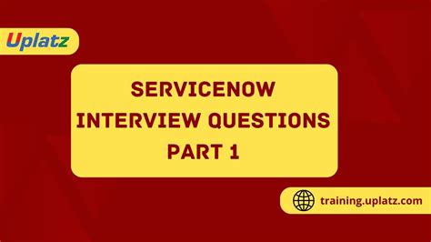 Servicenow Interview Questions Part 1 Become Servicenow Certified