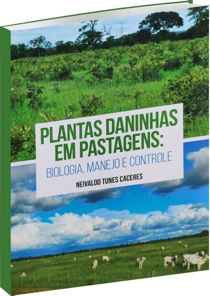 Plantas Daninhas Em Pastagens Biologia Manejo E Controle