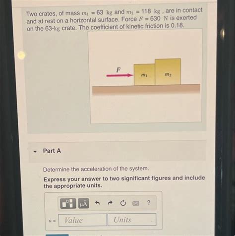 Solved Two Crates Of Mass M1 63 Kg And M2 118 Kg Are In Chegg