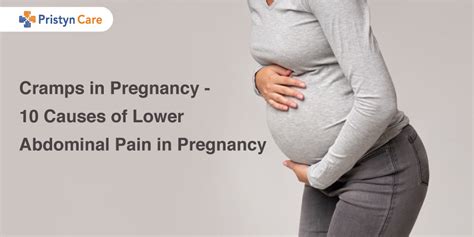 Cramps In Pregnancy- 10 Causes of Lower Abdominal Pain During Pregnancy - Pristyn Care