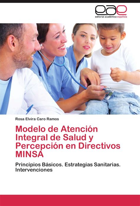 Buy Modelo De Atención Integral De Salud Y Percepción En Directivos Minsa Principios Básicos