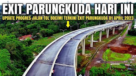 Exit Tol Parungkuda April Ujung Tol Bocimi Tahap Sjrc