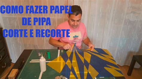 Como Fazer Papel De Pipa Corte Recorte Youtube