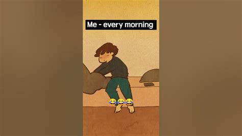 Me Every Morning Memes Funnymemes Shorts Youtube