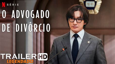 O Advogado De Div Rcio Trailer Legendado Netflix Youtube