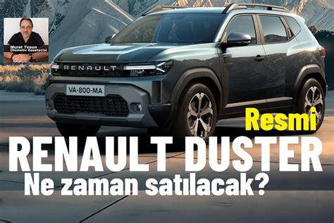 Renault Duster Ne Zaman Satılacak 2024 Yeni Renault Duster 2024